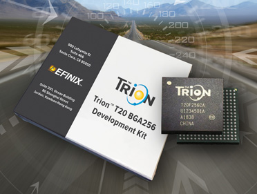 Efinix® 全力驱动AI边缘计算，成功推出Trion™ T20 FPGA样品, 同时将产品扩展到二十万逻辑单元的T200 FPGA